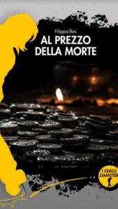 Copertina del romanzo gialllo di cui trovi qui la recensione "al prezzo della morte" di Filippo Bini